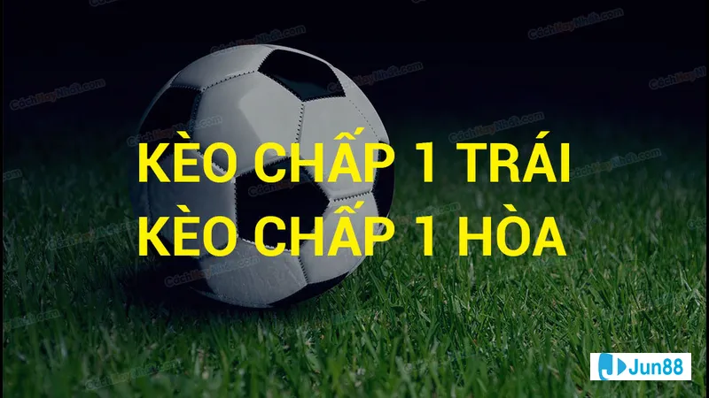 Kèo chấp 1 đứt Kèo chấp 1 đứt